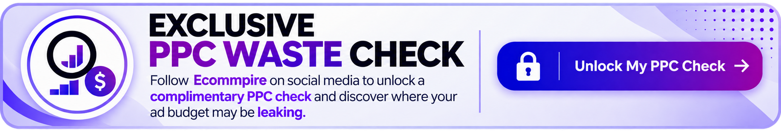 Exclusive PPC Waste Check — Follow Ecommpire on social media to unlock a complimentary PPC check and discover where your ad budget may be leaking. Get My Free PPC Check.